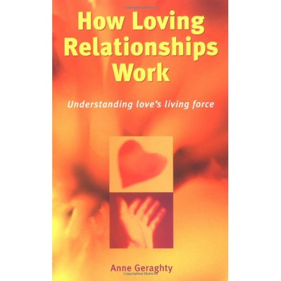 Pre-Owned How Loving Relationships Work: Understanding Love's Living Force, 9781843337058, 1843337053, Paperback,