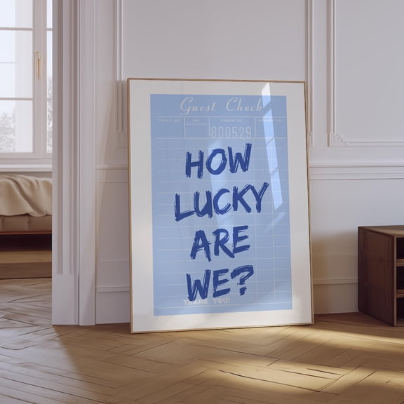How Lucky Are We Blue Guest Check Poster, Unframed Size 24x36