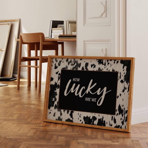 How Lucky Are We, Cowhide Sign, Horizontal Poster, Cowgirl Print, Retro Cowboy Decor, Punchy Western Wall Art, Rustic Home, 12x18, Poster Only