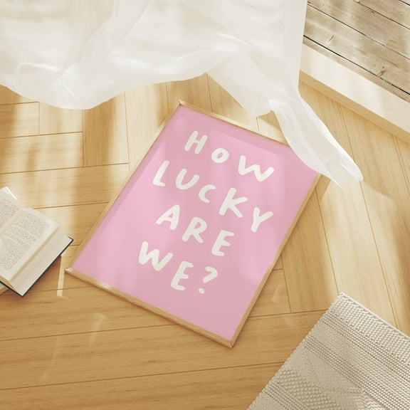 How Lucky Are We Design2 Poster Trendy Wall Art Dorm Room Cute College Apartment Pink Design2 Poster, Unframed Size 8x12
