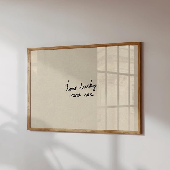 How Lucky Are We Hand Drawn Art Print, Neutral Home Decor, Typography, Stretched Canvas Size 8x12
