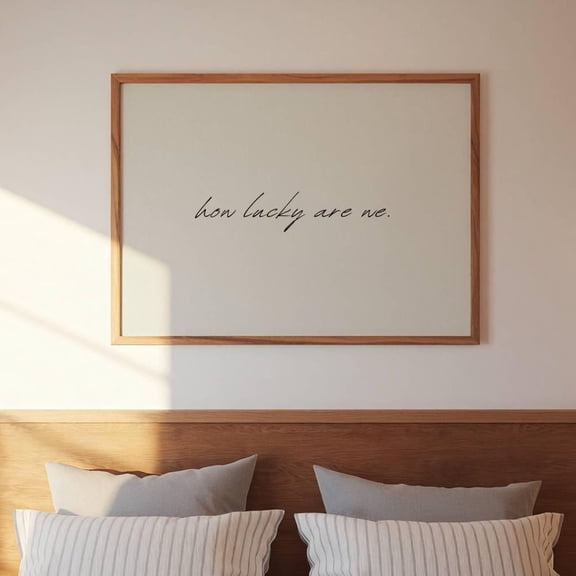 How Lucky Are We Neutral Script Quote Wall Art Poster , Poster Print Only