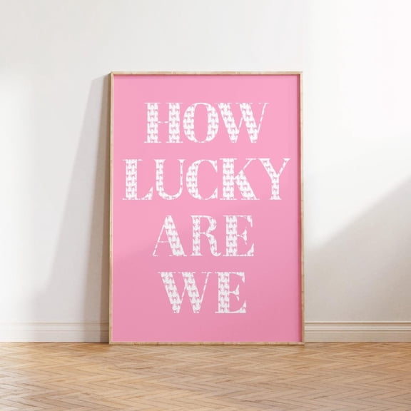 How Lucky Are We Pink Retro Quote Wall Art, Unframed Paper Print Size 8x12
