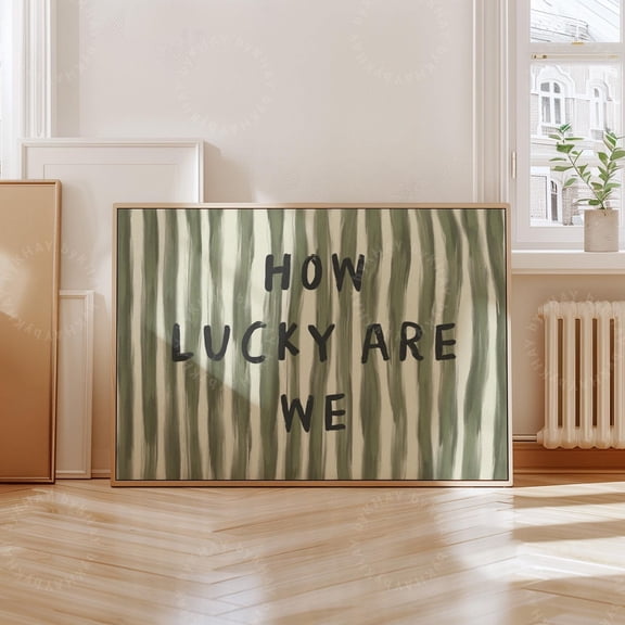 How Lucky Are We Print, Horizontal Olive Green Stripe, Trendy Home Decor, Cute Positive Quote Gift, Print UNFRAMED