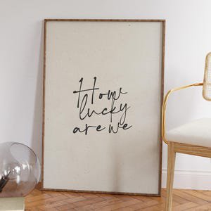 How Lucky Are We Typography Poster, 8x12 UNFRAMED
