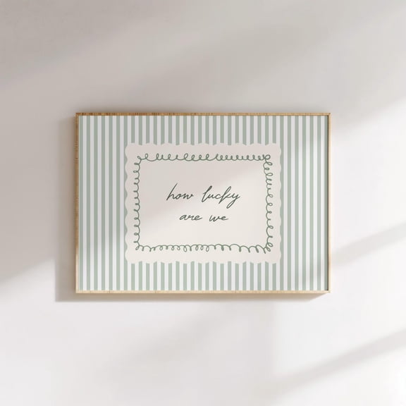 How Lucky Are We Wall Art Sage Green Striped Inspirational Quote Hand-Drawn Room, Unframed Paper Poster 8x10in