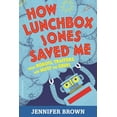 thumbnail image 1 of Pre-Owned How Lunchbox Jones Saved Me from Robots, Traitors, and Missy the Cruel (Paperback) 1681194414 9781681194417, 1 of 2