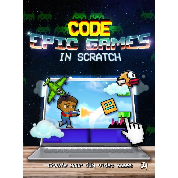 1 How to Make Epic Games in Scratch - Learn Scratch Coding and Game Development with Step-by-Step Programming Projects for, Book 1, (Hardcover)