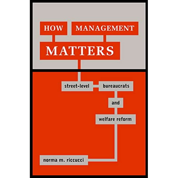 Pre-Owned How Management Matters: Street-Level Bureaucrats and Welfare Reform (Paperback) 1589010418 9781589010413
