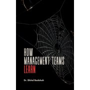 How Management Teams Learn, (Paperback)