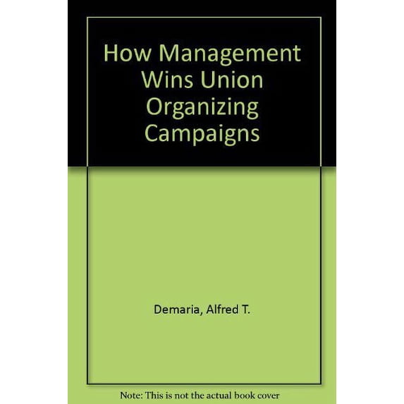 Pre-Owned How Management Wins Union Organizing Campaigns (Paperback) 9780917386329
