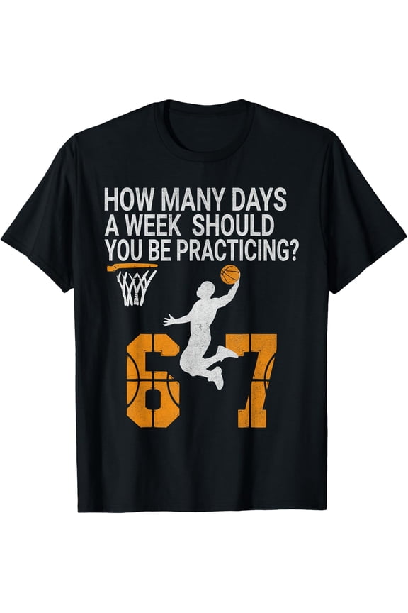 How Many Days Funny 67 Meme Basketball Practicing Humor T-Shirt tee
