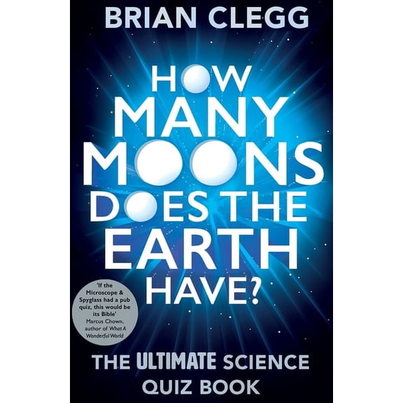 How Many Moons Does the Earth Have? : The Ultimate Science Quiz Book (Paperback)