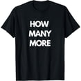thumbnail image 1 of How Many More T-Shirt, 1 of 3