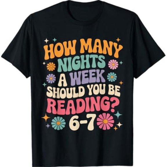 How Many Night a Week Should You be Reading 67 Meme Teacher T-Shirt