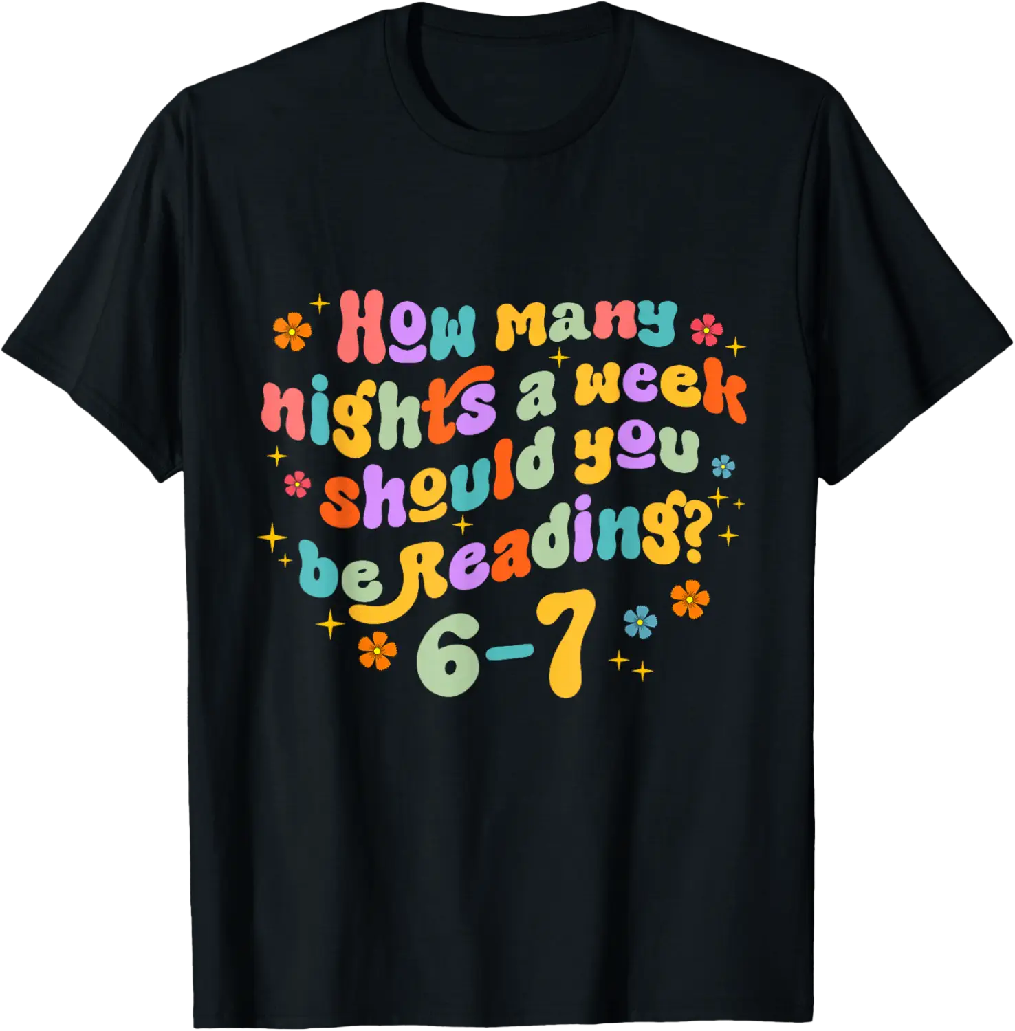 How Many 67 How Many Nights Reading 67 Six Seven Teacher 6 7 T-Shirt - Walmart.com
