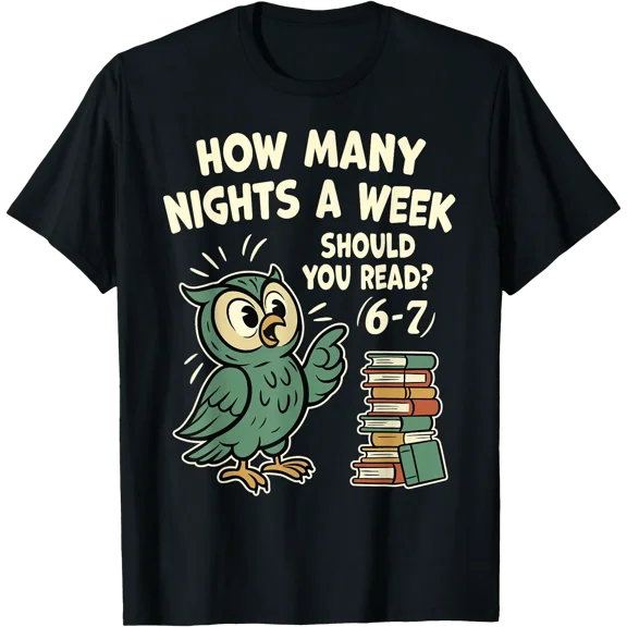 How Many Nights a Week Should You Read? 6–7 Fun Reading Meme T-Shirt, Unisex T-Shirt
