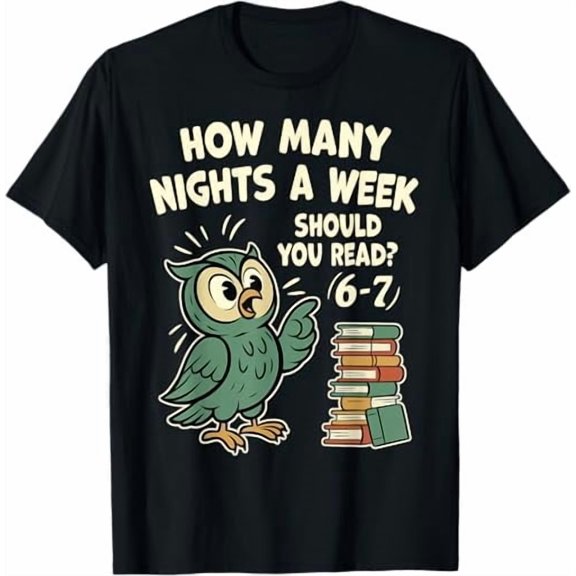 How Many Nights a Week Should You Read? 6–7 Fun Reading Meme T-Shirt
