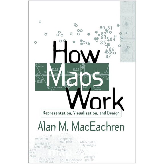 How Maps Work: Representation, Visualization, and Design, (Hardcover)