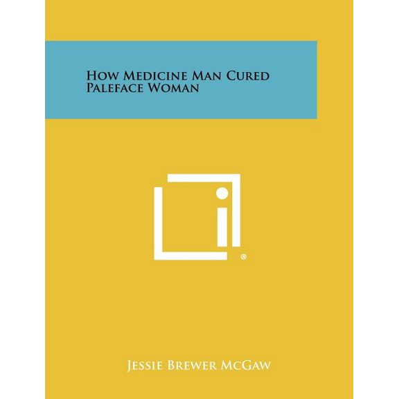 How Medicine Man Cured Paleface Woman