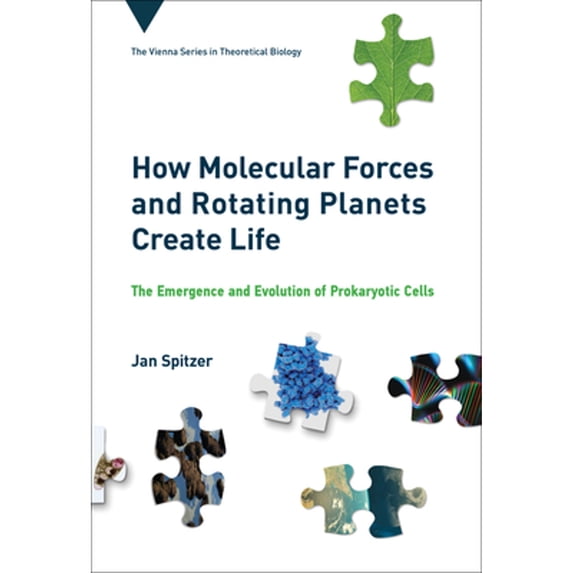 Pre-Owned How Molecular Forces and Rotating Planets Create Life: The Emergence and Evolution of Prokaryotic Cells (Vienna Series in Theoretical Biology), 9780262045575, 0262045575, Hardcover,
