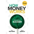thumbnail image 1 of Pre-Owned How Money Works: Stop being a Sucker, 9781736143803, 1736143808, Paperback,, 1 of 1