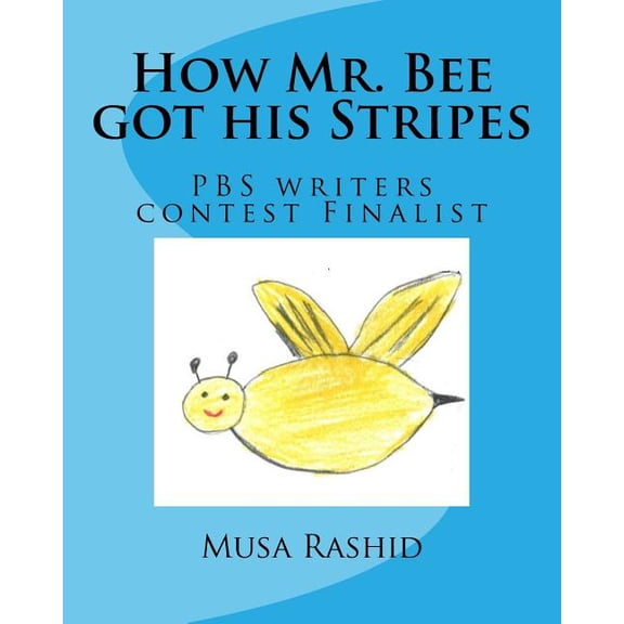How Mr. Bee got his Stripes : PBS writers contest Finalist (Paperback)