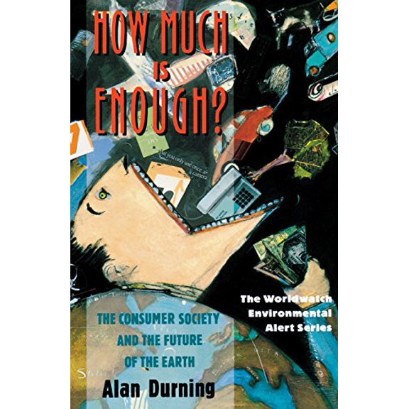 Pre-Owned How Much Is Enough?: The Consumer Society and the Future of the Earth (Paperback) 039330891X 9780393308914