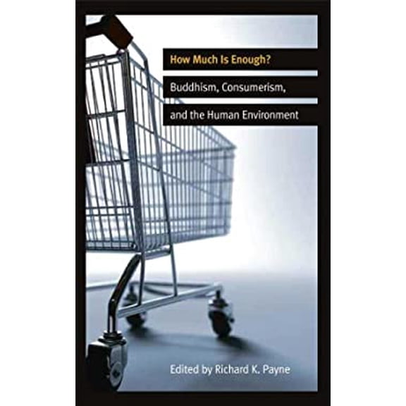 Pre-Owned How Much is Enough?: Buddhism, Consumerism, and the Human Environment Paperback
