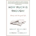 thumbnail image 1 of Pre-Owned How Much is Enough?: Money and the Good Life (Paperback) 1590516346 9781590516348, 1 of 1