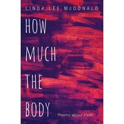 How Much the Body Paperback