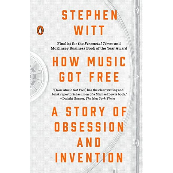 Pre-Owned How Music Got Free: A Story of Obsession and Invention (Paperback) 0143109340 9780143109341