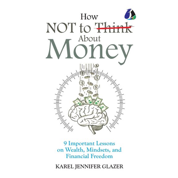 How NOT to Think About Money, (Paperback)