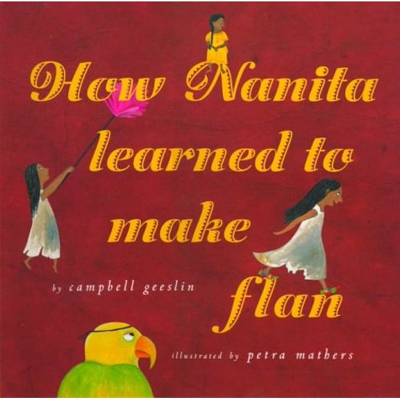 Pre-Owned How Nanita Learned To Make Flan (Hardcover) 0689815468 9780689815461