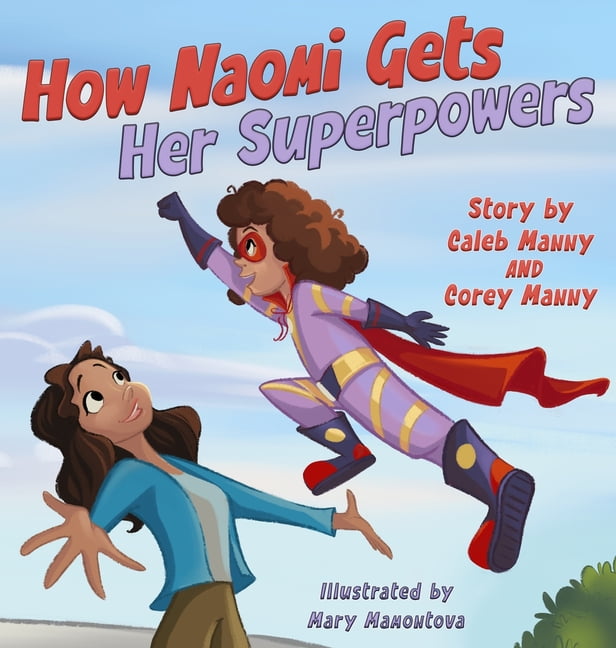 How Naomi Gets Her Superpowers, (Hardcover)