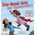 thumbnail image 1 of How Naomi Gets Her Superpowers, (Hardcover), 1 of 1