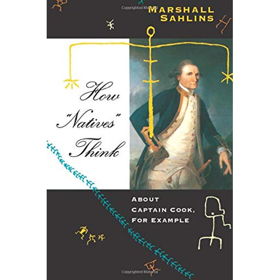 Pre-Owned How "Natives" Think : About Captain Cook, for Example (Paperback) 9780226733692