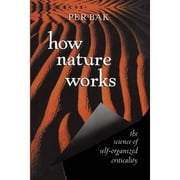 How Nature Works The Science of Self-Organized Criticality, Paperback