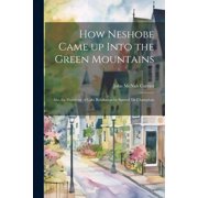How Neshobe Came up Into the Green Mountains; Also the Discovery of Lake Bombazon by Samuel de Champlain; Paperback