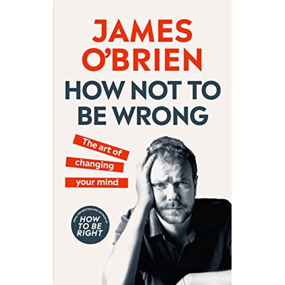 Pre-Owned How Not to Be Wrong: The Art of Changing Your Mind (Hardcover) 0753557703 9780753557709