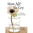 thumbnail image 1 of How Not To Cry, (Paperback), 1 of 1