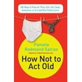 thumbnail image 1 of How Not to ACT Old: 185 Ways to Pass for Phat, Sick, Dope, Awesome, or at Least Not Totally Lame, (Paperback), 1 of 1