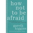 thumbnail image 1 of Pre-Owned How Not to Be Afraid: Seven Ways to Live When Everything Seems Terrifying (Hardcover) 1506469035 9781506469034, 1 of 1