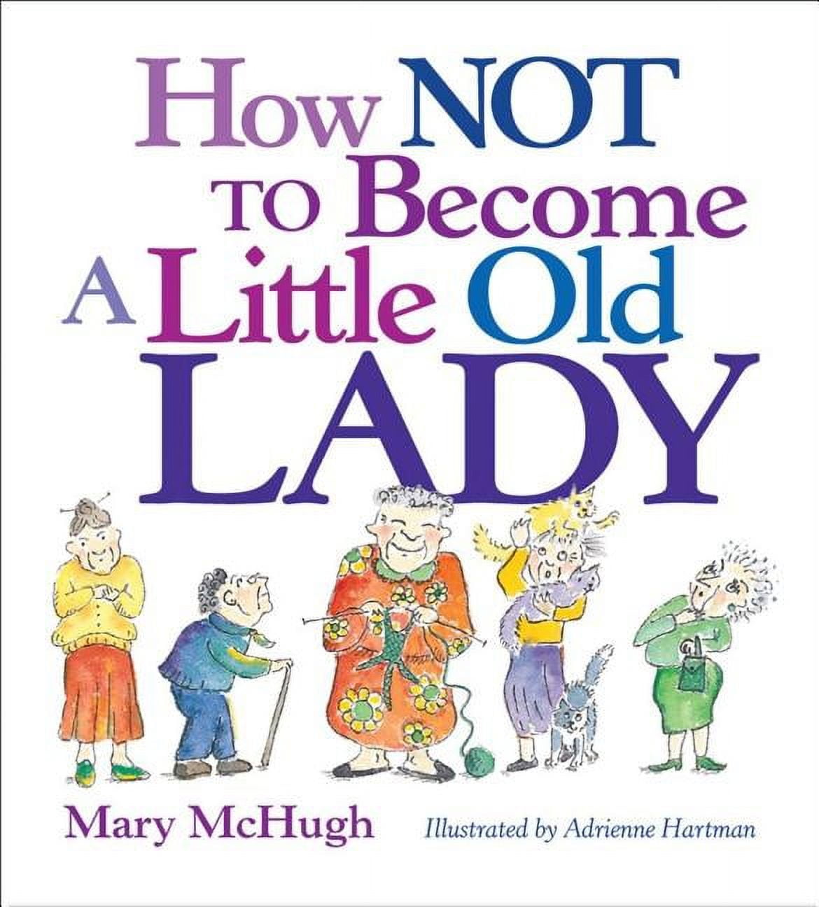 MARY MCHUGH How Not to Become a Little Old Lady: A Mini Gift Book, (Paperback)