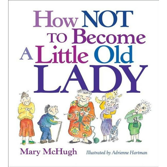 How Not to Become a Little Old Lady: A Mini Gift Book, (Paperback)