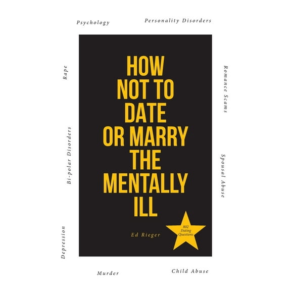 How Not to Date or Marry the Mentally Ill, (Paperback)