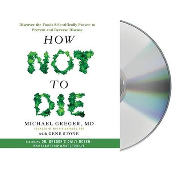Pre-Owned How Not to Die: Discover the Foods Scientifically Proven to Prevent and Reverse Disease Paperback