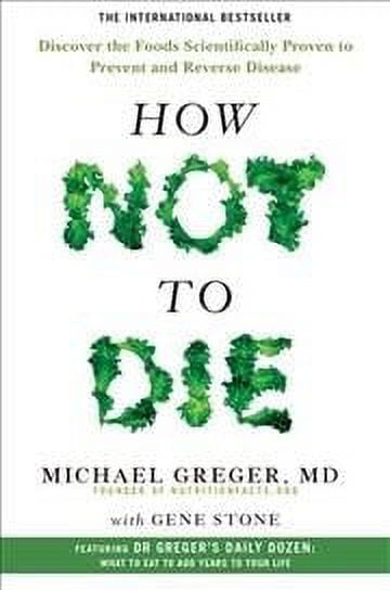 PAN MACMILLAN PUBLISHER How Not to Die: Discover the Foods Scientifically Proven to Prevent and (Paperback)