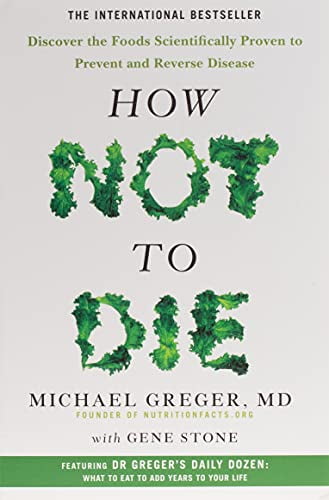 Pre-Owned How Not to Die: Discover the Foods Scientifically Proven to Prevent and (Paperback) 1509852506 9781509852505