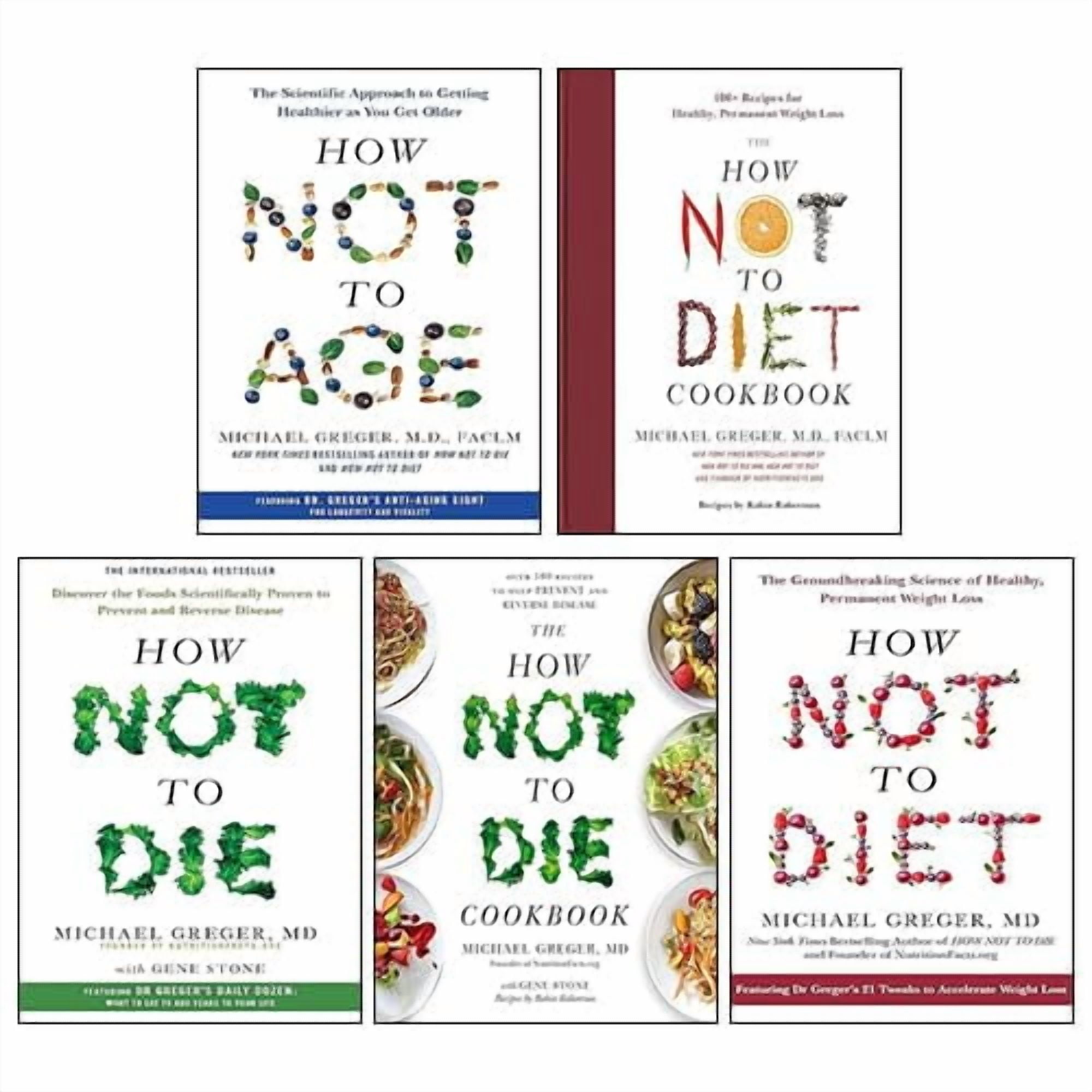 How Not to Die, The How Not to Die Cookbook, How Not to Diet, The How Not to Diet Cookbook, How Not to Age By Michael Greger 5 Books Collection Set